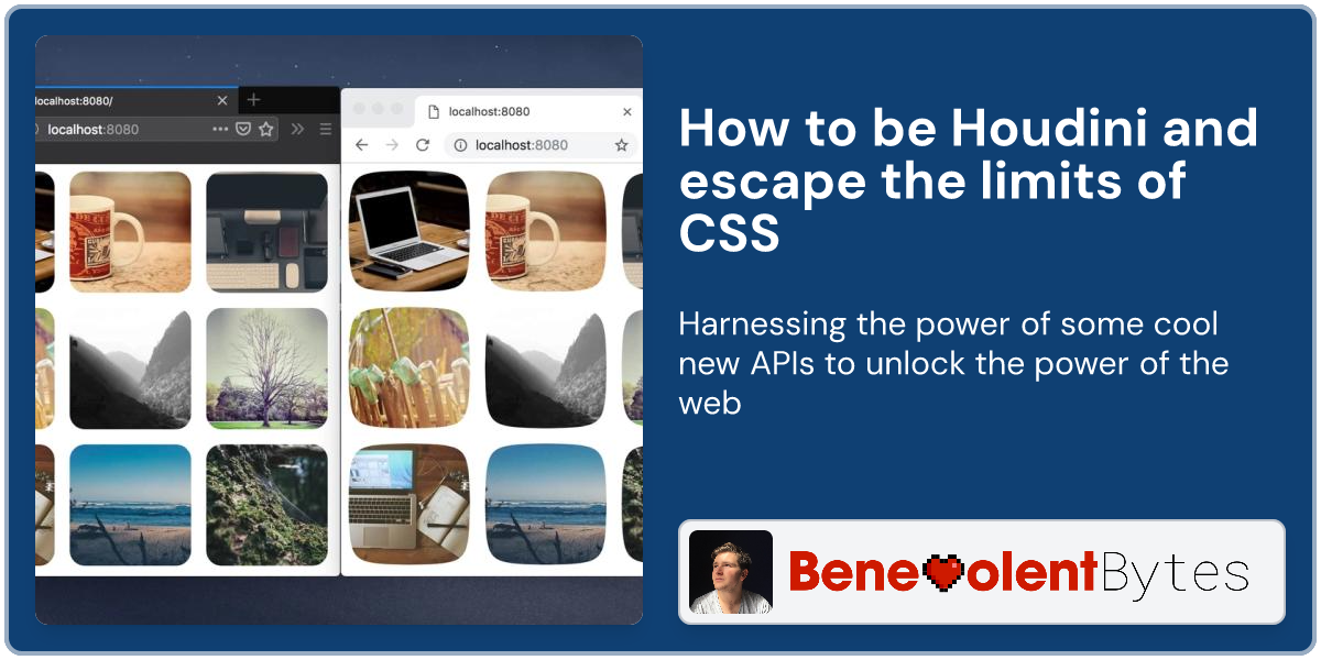 How to be Houdini and escape the limits of CSS
