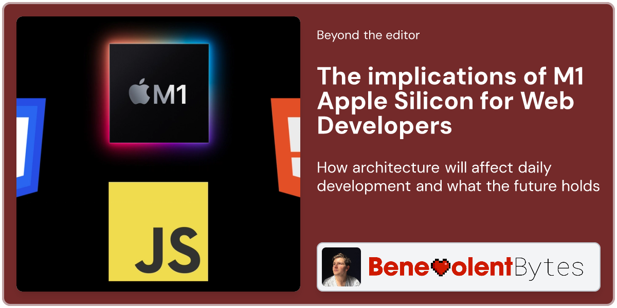 The implications of M1 Apple Silicon for Web Developers